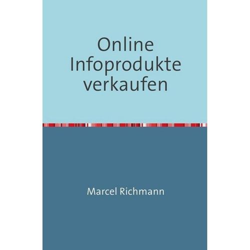 Online infoprodukte verkaufen - Marcel Richmann, Kartoniert (TB)