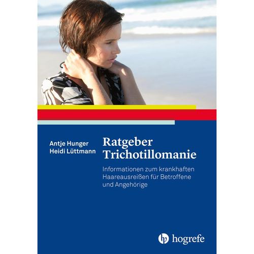 Ratgeber Trichotillomanie - Antje Hunger, Heidi Lüttmann, Kartoniert (TB)