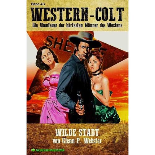 WESTERN-COLT, Band 43: WILDE STADT - Glenn P. Webster, Kartoniert (TB)