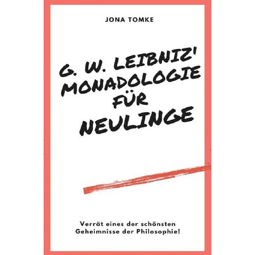 G. W. Leibniz: Monadologie für Neulinge - Jona Tomke, Kartoniert (TB)