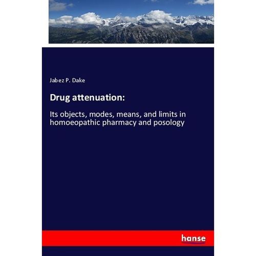 Drug attenuation: - Jabez P. Dake, Kartoniert (TB)