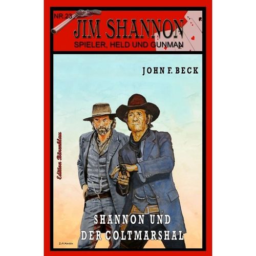 JIM SHANNON / JIM SHANNON Band 23: Shannon und der Coltmarshal - John F. Beck, Kartoniert (TB)