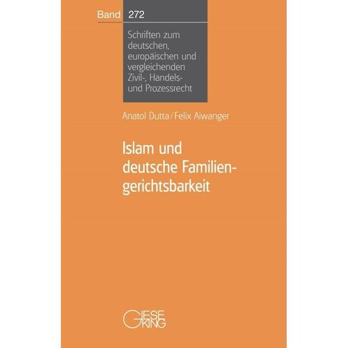 Islam und deutsche Familiengerichtsbarkeit - Anatol Dutta, Felix Aiwanger, Kartoniert (TB)