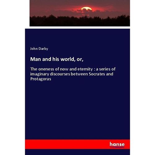 Man and his world, or, - John Darby, Kartoniert (TB)