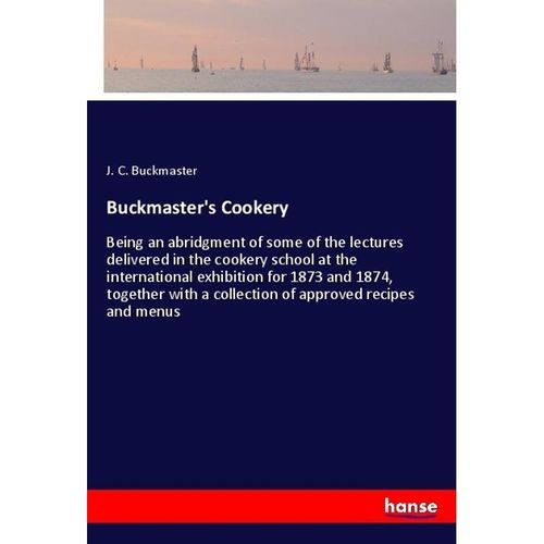 Buckmaster's Cookery - J. C. Buckmaster, Kartoniert (TB)