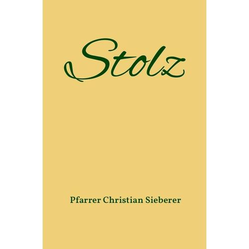 Stolz - Pfarrer Christian Sieberer, Kartoniert (TB)