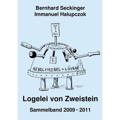 Logelei von Zweistein - Bernhard Seckinger, Immanuel Halupczok, Kartoniert (TB)