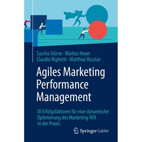 Agiles Marketing Performance Management - Sascha Stürze, Markus Hoyer, Claudio Righetti, Matthias Rasztar, Kartoniert (TB)