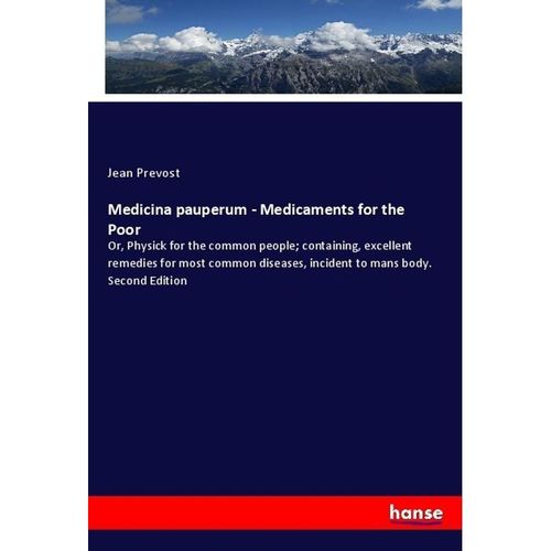 Medicina pauperum - Medicaments for the Poor - Jean Prevost, Kartoniert (TB)