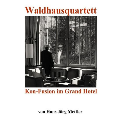 Waldhausquartett - Hans Jörg Mettler, Kartoniert (TB)