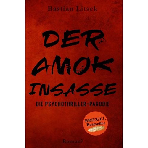 Die Psychothriller Parodie Trilogie / Der Amok-Insasse: Die Psychothriller Parodie - Bastian Litsek, Kartoniert (TB)