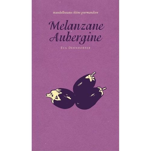 Melanzane Aubergine - Eva Derndorfer, Gebunden