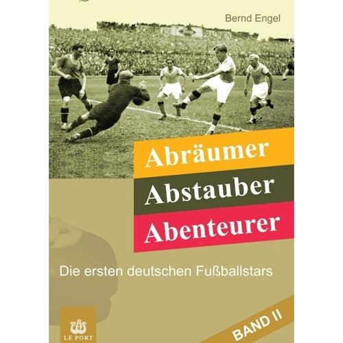 Abräumer, Abstauber, Abenteurer. Band II - Bernd Engel, Kartoniert (TB)