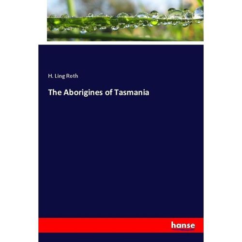 The Aborigines of Tasmania - H. Ling Roth, Kartoniert (TB)