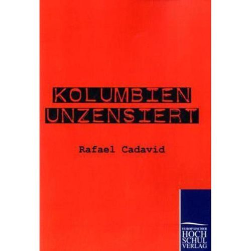 Kolumbien unzensiert - Rafael Cadavid, Kartoniert (TB)