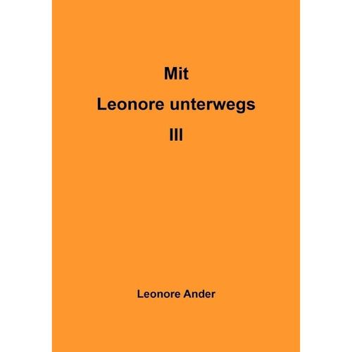 Mit Leonore unterwegs III - Leonore Ander, Kartoniert (TB)