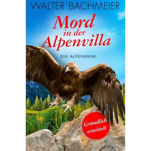 Mord in der Alpenvilla - Walter Bachmeier, Kartoniert (TB)