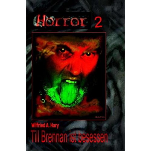 HORROR 002 Buchausgabe: Till Brennan ist besessen - Wilfried A. Hary, Kartoniert (TB)