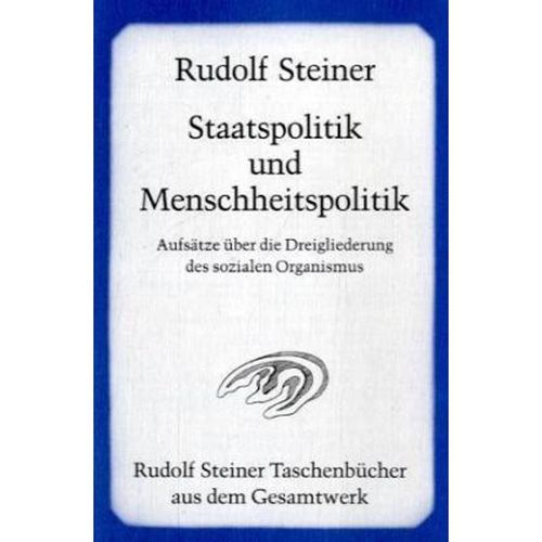 Staatspolitik und Menschheitspolitik - Rudolf Steiner, Taschenbuch