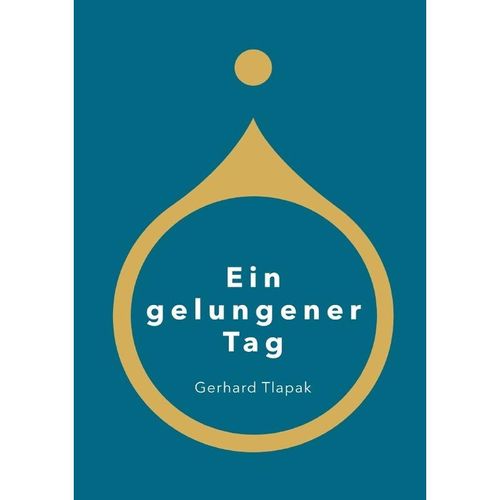 Ein gelungener Tag - Gerhard Tlapak, Kartoniert (TB)