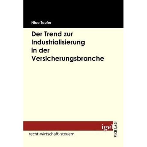 Der Trend zur Industrialisierung in der Versicherungsbranche - Nico Taufer, Kartoniert (TB)