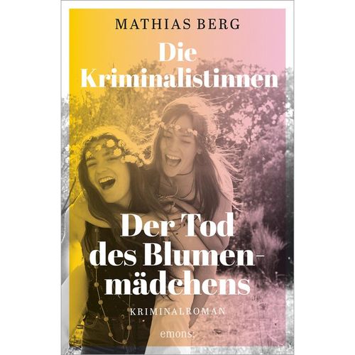 Die Kriminalistinnen. Der Tod des Blumenmädchens - Mathias Berg, Kartoniert (TB)