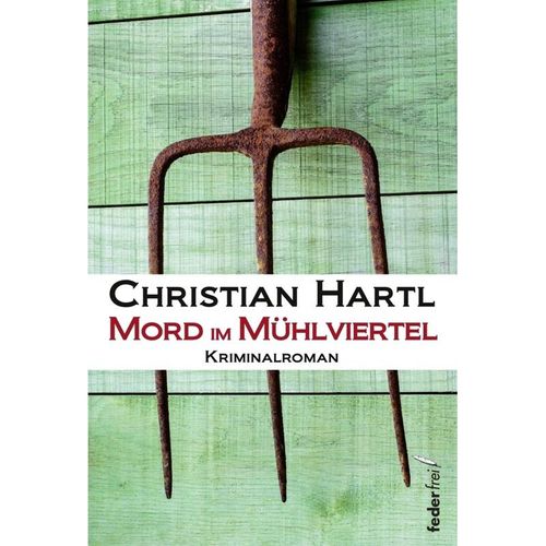 Mord im Mühlviertel - Christian Hartl, Kartoniert (TB)