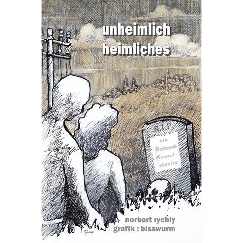 unheimlich heimliches - Norbert Rychly, Kartoniert (TB)