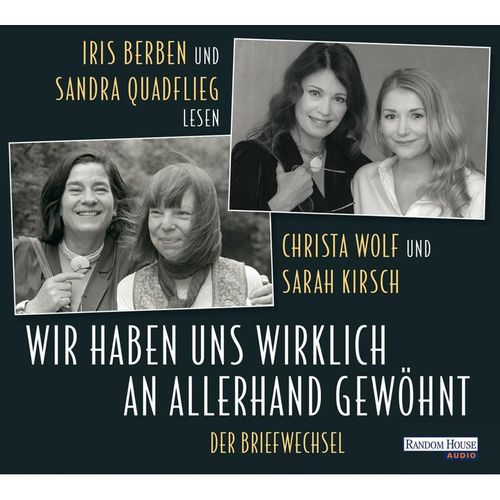 Wir haben uns wirklich an allerhand gewöhnt,2 Audio-CD - Christa Wolf, Sarah Kirsch (Hörbuch)
