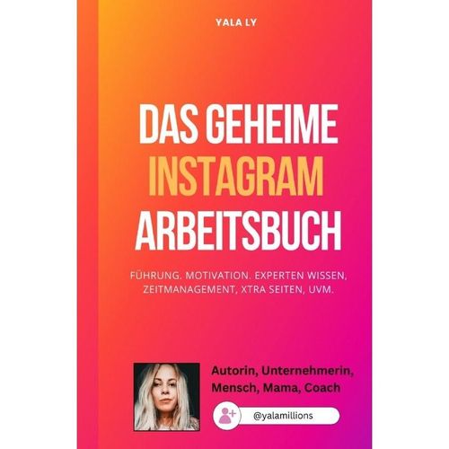 Das geheime Instagram Arbeitsbuch - Für Sie - Yala Ly, Kartoniert (TB)