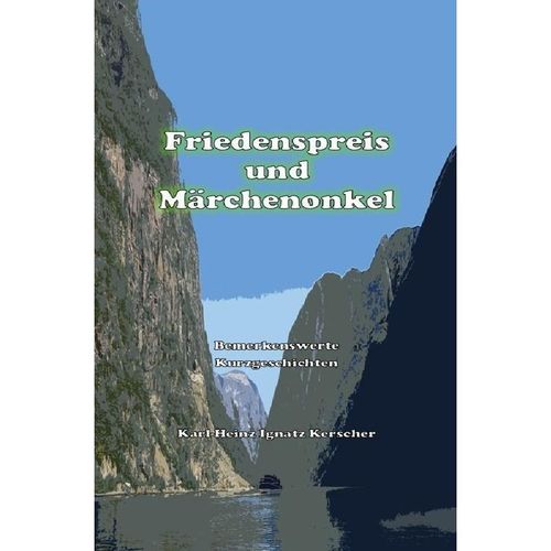 Friedenspreis und Märchenonkel - Karl-Heinz Ignatz Kerscher, Kartoniert (TB)