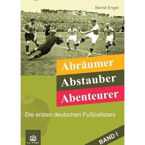 Abräumer, Abstauber, Abenteurer. Band I - Bernd Engel, Kartoniert (TB)