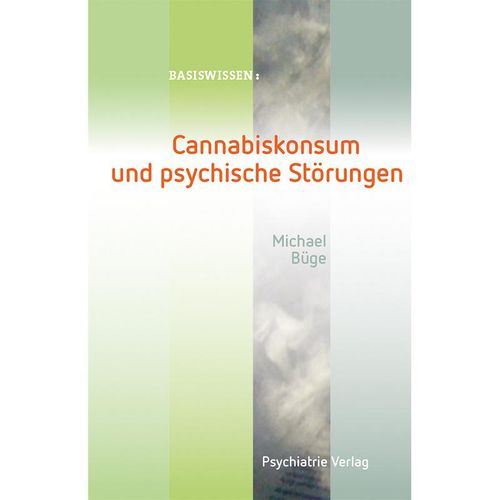 Cannabiskonsum und psychische Störungen - Michael Büge, Kartoniert (TB)