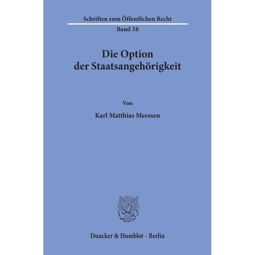 Die Option der Staatsangehörigkeit. - Karl Matthias Meessen, Kartoniert (TB)
