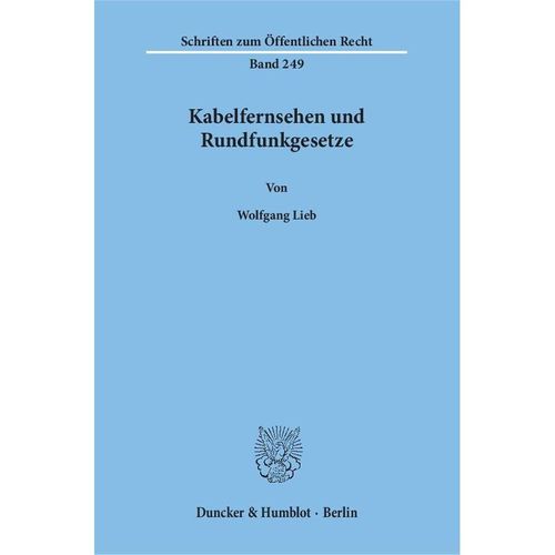 Kabelfernsehen und Rundfunkgesetze. - Wolfgang Lieb, Kartoniert (TB)