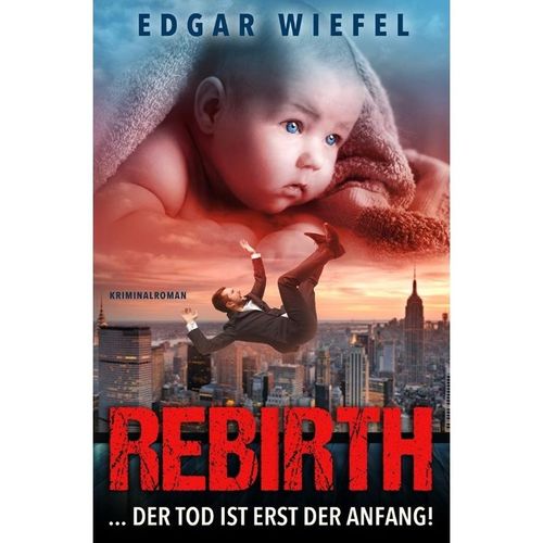 Rebirth / Rebirth ...der Tod ist erst der Anfang! - Edgar Wiefel, Kartoniert (TB)