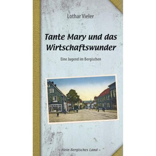 Tante Mary und das Wirtschaftswunder - Lothar Vieler, Kartoniert (TB)