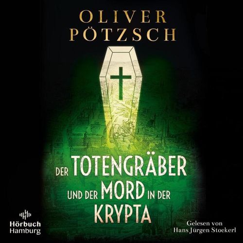 Der Totengräber und der Mord in der Krypta (Die Totengräber-Serie 3),2 Audio-CD, 2 MP3 - Oliver Pötzsch (Hörbuch)