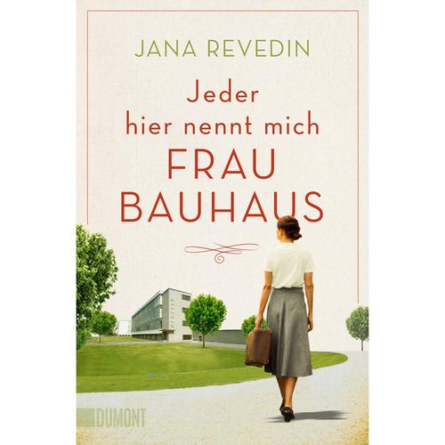 Jeder hier nennt mich Frau Bauhaus - Jana Revedin, Taschenbuch