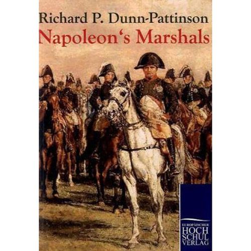 Napoleon's Marshals - Richard P. Dunn-Pattinson, Kartoniert (TB)