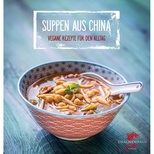 Suppen aus China - Nora Frisch, Gebunden