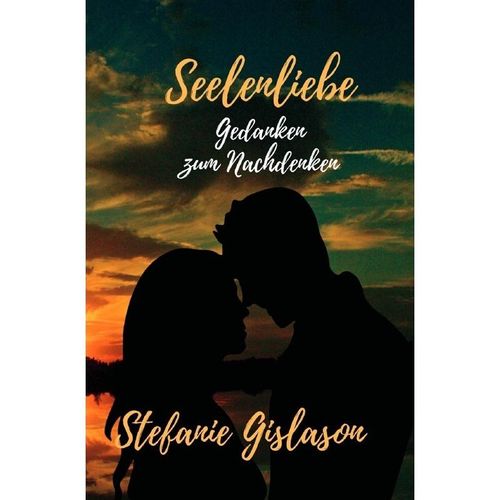 Seelenliebe - Stefanie Gislason, Kartoniert (TB)