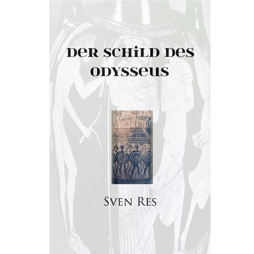 Der Schild des Odysseus - Sven Res, Kartoniert (TB)