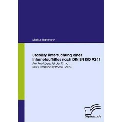Diplom.de / Usability Untersuchung eines Internetauftrittes nach DIN EN ISO 9241 - Markus Hartmann, Kartoniert (TB)