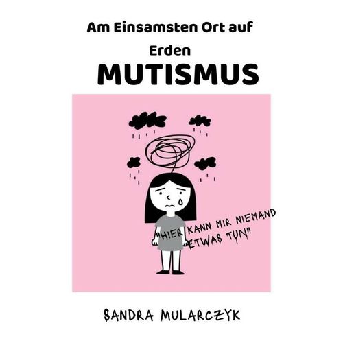 MUTISMUS-Am Einsamsten Ort auf Erden - Sandra Mularczyk, Kartoniert (TB)