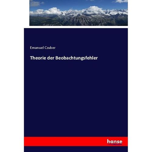 Theorie der Beobachtungsfehler - Emanuel Czuber, Kartoniert (TB)