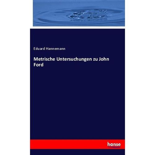 Metrische Untersuchungen zu John Ford - Eduard Hannemann, Kartoniert (TB)