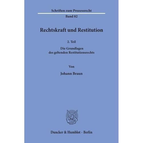 Rechtskraft und Restitution. - Johann Braun, Kartoniert (TB)