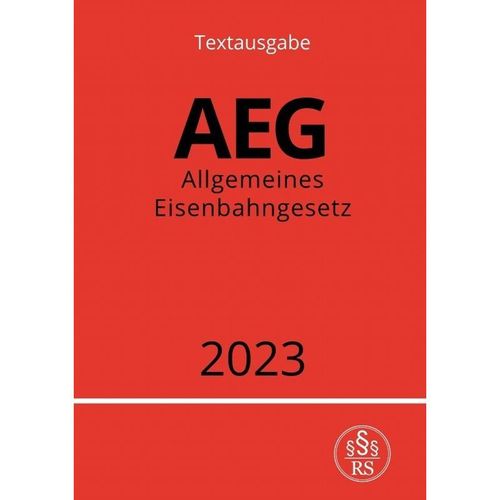 Allgemeines Eisenbahngesetz - AEG 2023 - Ronny Studier, Kartoniert (TB)