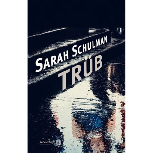 Trüb - Sarah Schulman, Gebunden